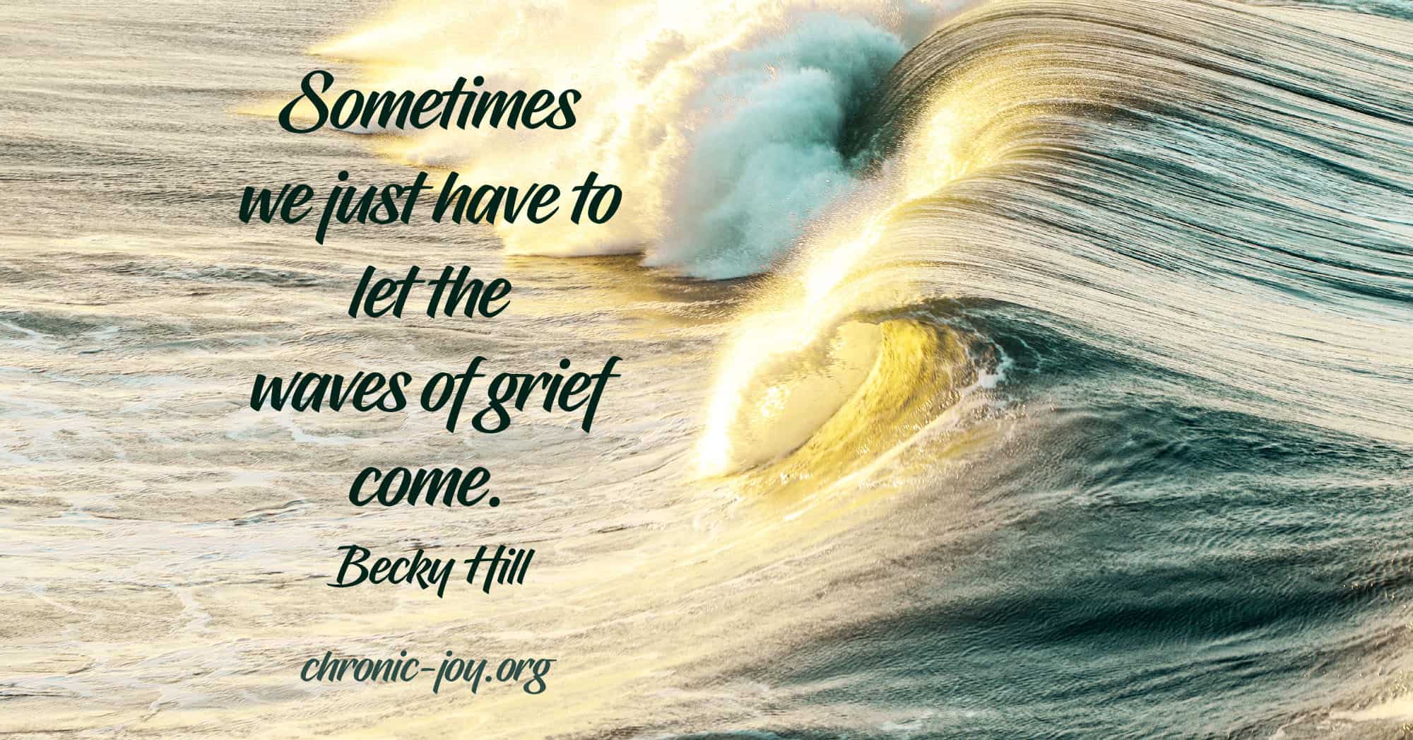 Waves of Grief in Chronic Illness • Chronic Joy®