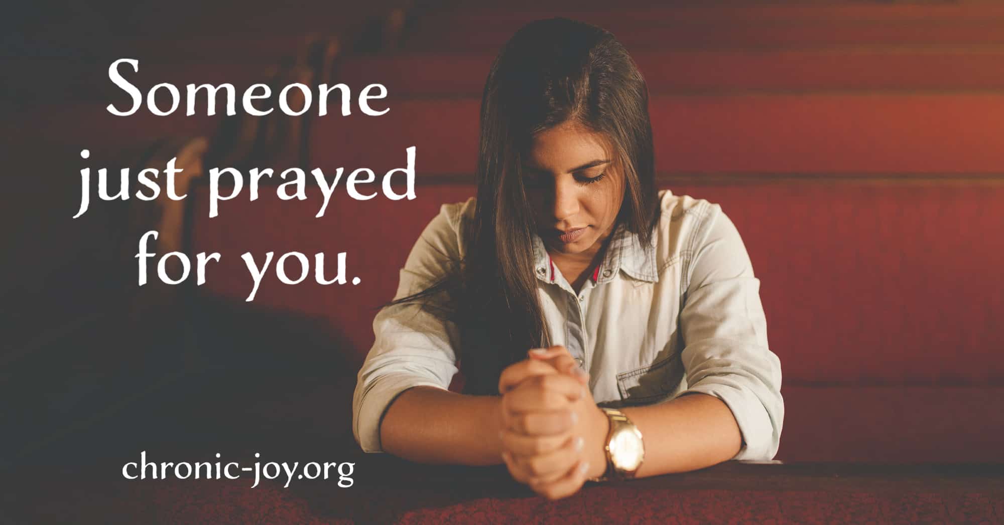 Someone Just Prayed for You • Chronic Joy®