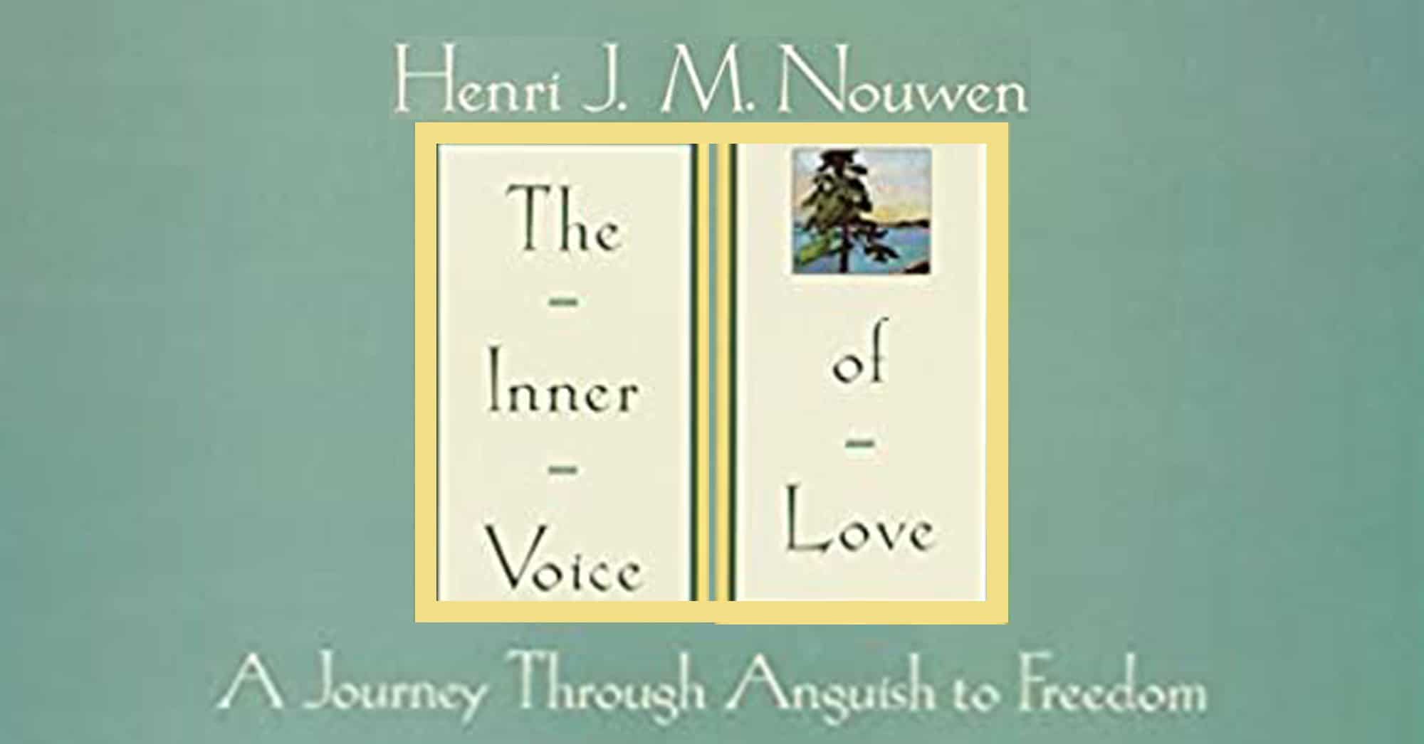 The Inner Voice Of Love: A Journey Through Anguish To Freedom