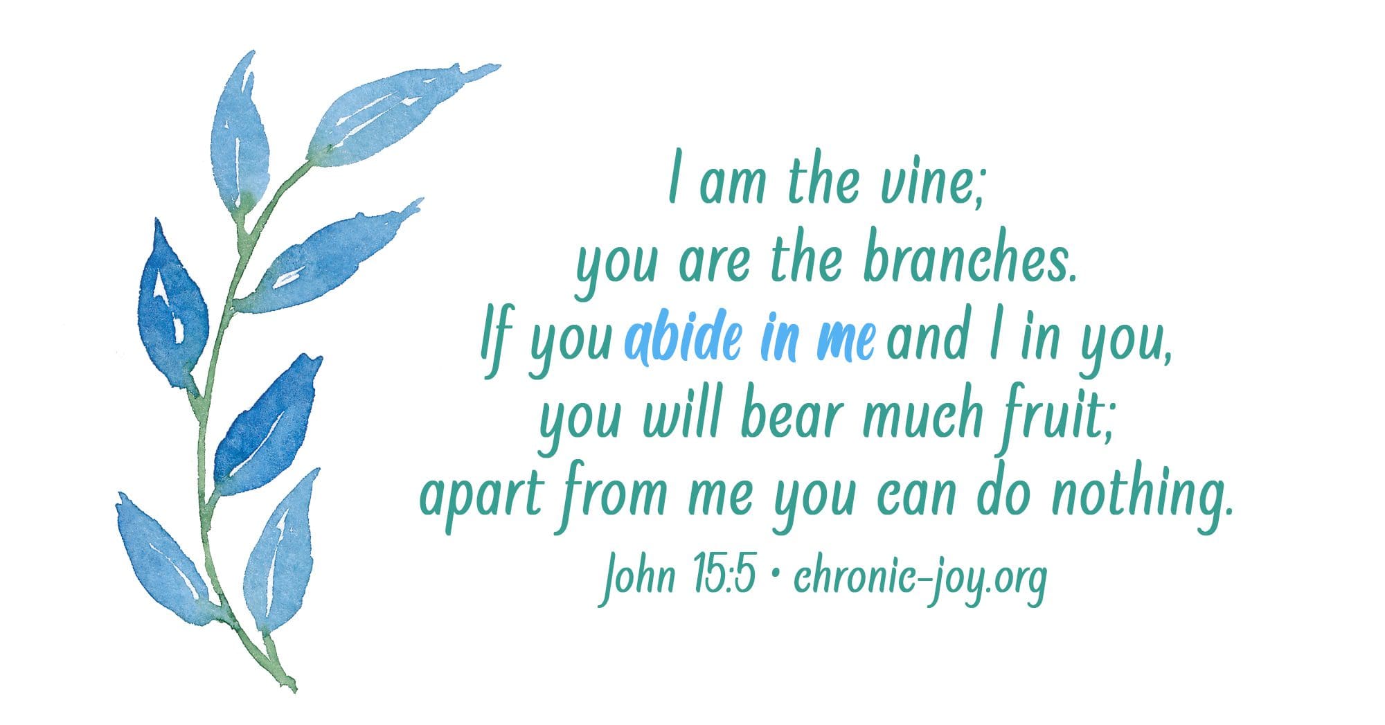 Abiding In Jesus Brings True Life • Chronic Joy®